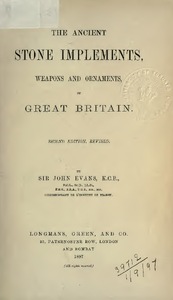 The ancient stone implements, weapons, and ornaments of Great Britain